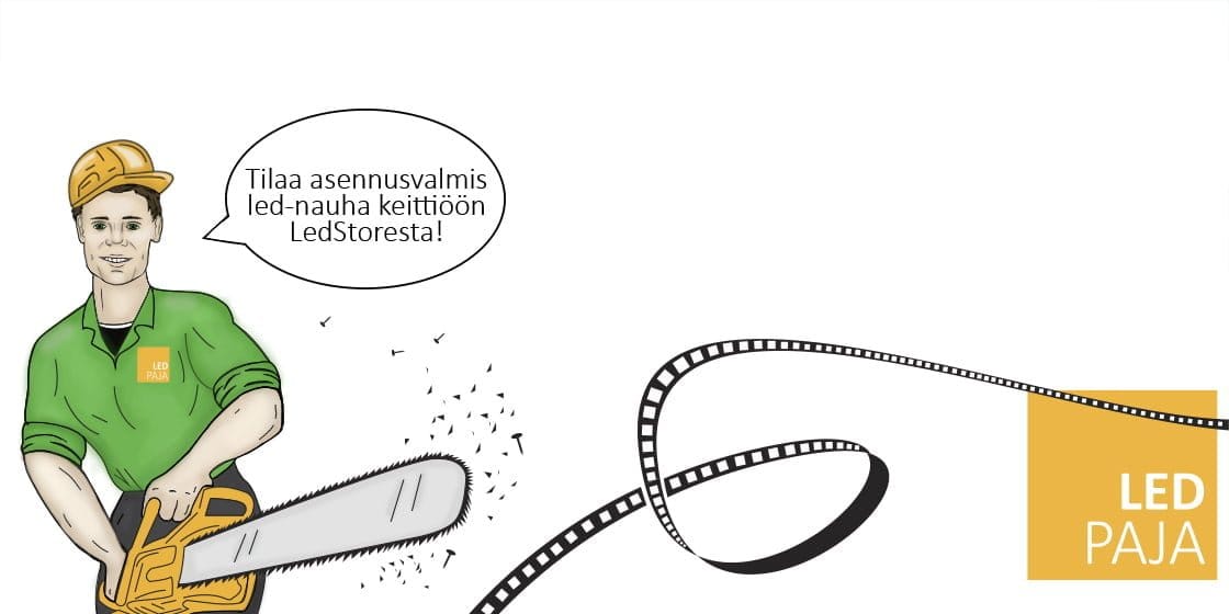 Kuva henkilöstä, jolla on vihreä paita ja suojakypärä, pitämässä moottorisahaa. Puhekuplassa lukee: "Tilaa asennusvalmis LED-nauha keittiöön LedStoresta!" Oikealla näkyy elokuvakelaa muistuttava kuvio. Alaoikeassa nurkassa på LED PAJA -logotyp.